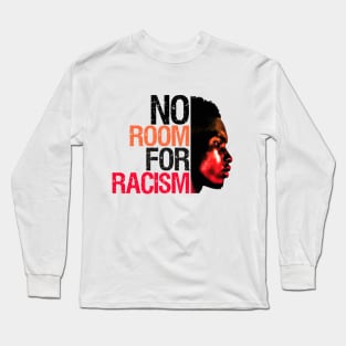 NO ROOM FOR RACISM Long Sleeve T-Shirt